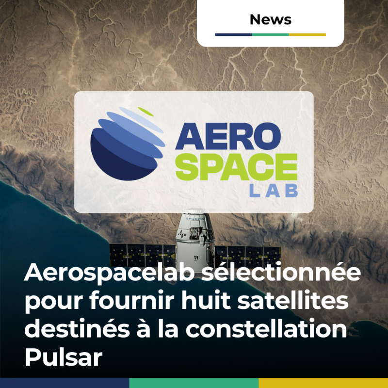 Aerospacelab sélectionnée pour fournir huit satellites destinés à la constellation Pulsar.